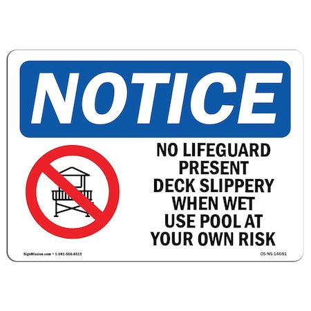 OSHA Notice Sign, No Lifeguard Present Deck Slippery With Symbol, 24in X 18in Decal